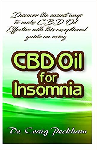 Discover the easiest ways to make CBD Oil Effective with this exceptional guide on CBD Oil for Insomnia