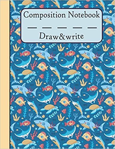 okumak composition notebook draw and write: Primary Composition Notebook shark ; Pretty Shark Primary Composition Notebook ; notebook with drawing ... K-2 Draw and Write 120 page 8.5x11 inch