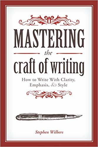 okumak Mastering the Craft of Writing : How to Write With Clarity, Emphasis, and Style