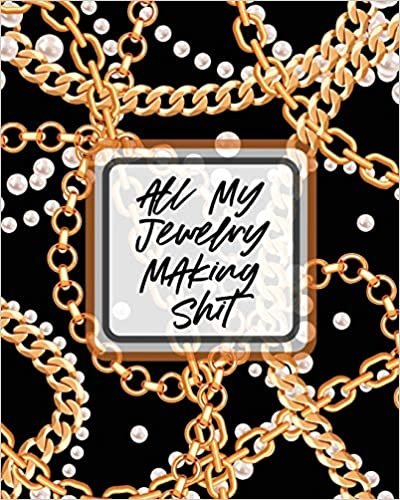 okumak All My Jewelry Making Shit: DIY Project Planner | Organizer | Crafts Hobbies | Home Made