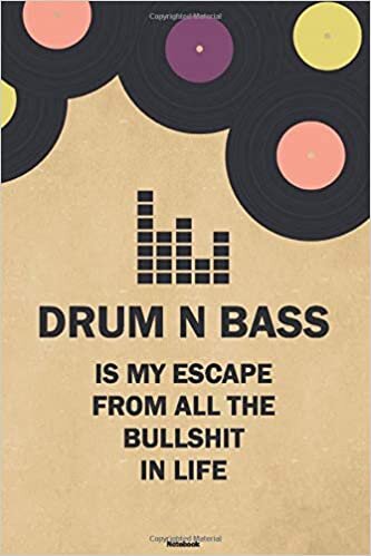 okumak Drum n Bass is my Escape from all the Bullshit in Life Notebook: Drum n Bass Vinyl Music Journal 6 x 9 inch 120 lined pages gift