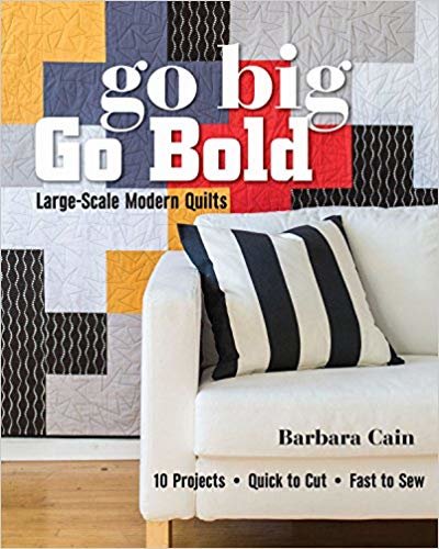 okumak Go Big, Go Bold - Large-Scale Modern Quilts : 10 Projects - Quick to Cut - Fast to Sew