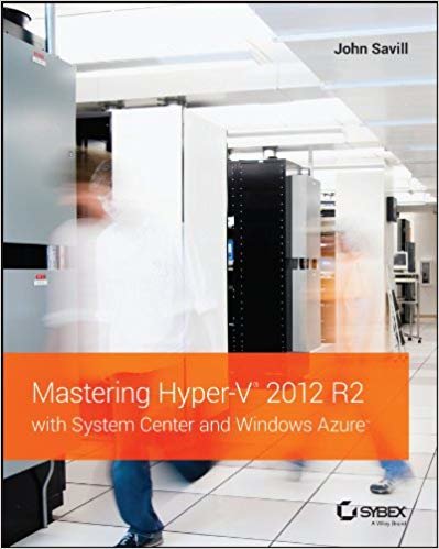 okumak Mastering Hyper-V 2012 R2 with System Center and Windows Azure