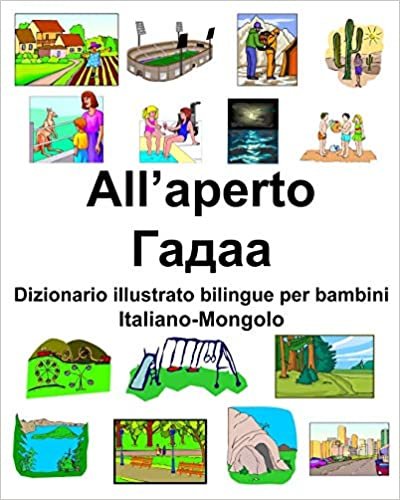 okumak Italiano-Mongolo All’aperto/Гадаа Dizionario illustrato bilingue per bambini