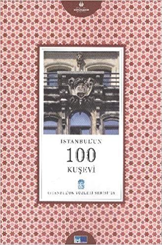 okumak İstanbul’un 100 Kuşevi: Fotoğraflı
