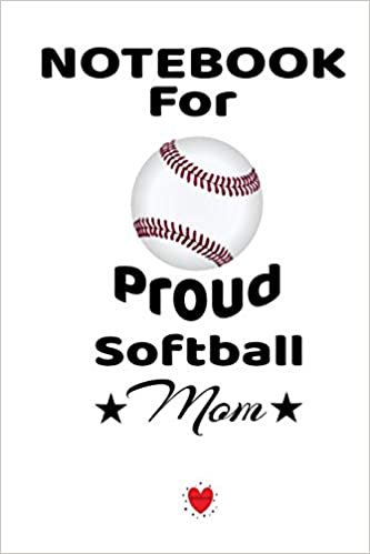 okumak Brady, B: Notebook For Proud Softball Mom