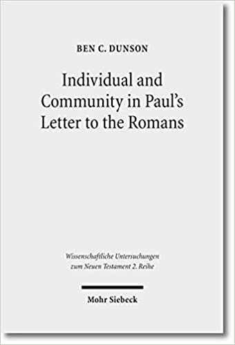 okumak Individual and Community in Paul&#39;s Letter to the Romans (Wissenschaftliche Untersuchungen Zum Neuen Testament 2.Reihe)