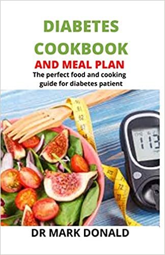 okumak DIABETES COOKBOOK AND MEAL PLAN: The perfect food and cooking guide for diabetes patient