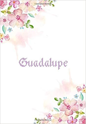 okumak Guadalupe: 7x10 inches 110 Lined Pages 55 Sheet Floral Blossom Design for Woman, girl, school, college with Lettering Name,Guadalupe