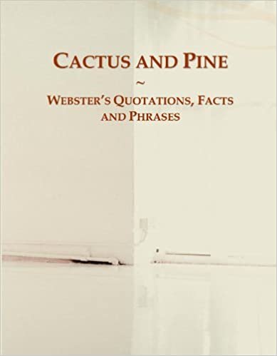 okumak Cactus and Pine: Webster&#39;s Quotations, Facts and Phrases
