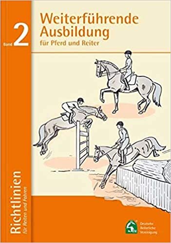 okumak Weiterführende Ausbildung für Pferd und Reiter: Richtlinien für Reiten und Fahren, Band 2