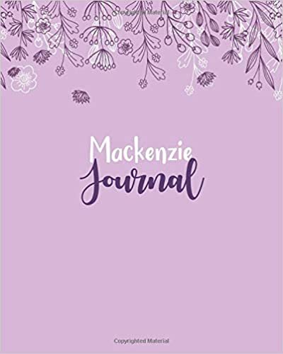 okumak Mackenzie Journal: 100 Lined Sheet 8x10 inches for Write, Record, Lecture, Memo, Diary, Sketching and Initial name on Matte Flower Cover , Mackenzie Journal