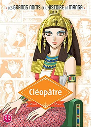 okumak Cléopâtre (Les grands noms de l&#39;Histoire en manga (1))