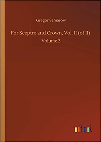 okumak For Sceptre and Crown, Vol. II (of II): Volume 2