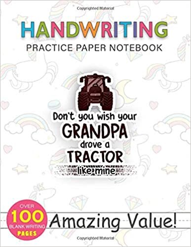 okumak Notebook Handwriting Practice Paper for Kids Don t you wish your Grandpa drove a Tractor like mine: Hourly, Journal, Daily Journal, PocketPlanner, Weekly, 114 Pages, Gym, 8.5x11 inch