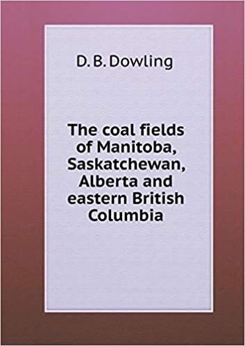 okumak The coal fields of Manitoba, Saskatchewan, Alberta and eastern British Columbia