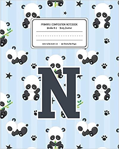 okumak Primary Composition Notebook Grades K-2 Story Journal N: Panda Bear Animal Pattern Primary Composition Book Letter N Personalized Lined Draw and Write ... for Boys Exercise Book for Kids Back to Scho