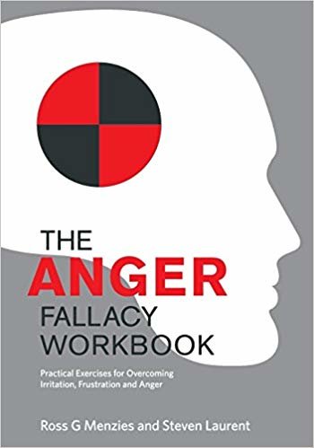 okumak The Anger Fallacy Workbook : Practical Exercises for Overcoming Irritation, Frustration and Anger