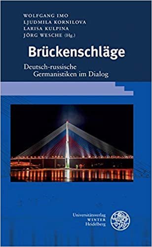 okumak Bruckenschlage: Deutsch-Russische Germanistiken Im Dialog (Sprache - Literatur Und Geschichte. Studien Zur Linguistik/G)