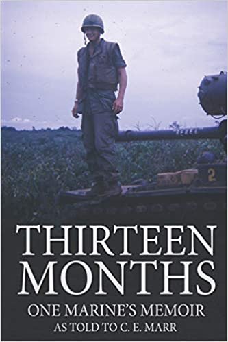 okumak Thirteen Months: One Marine&#39;s Memoir As Told To C.E. Marr
