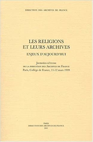 okumak Les religions et leurs archives - Paris 1999 - Enjeux d&#39;aujourd&#39;hui