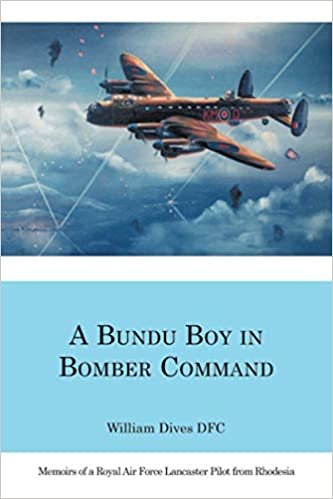 okumak A Bundu Boy in Bomber Command: Memoirs of a Royal Air Force Lancaster Pilot from Rhodesia