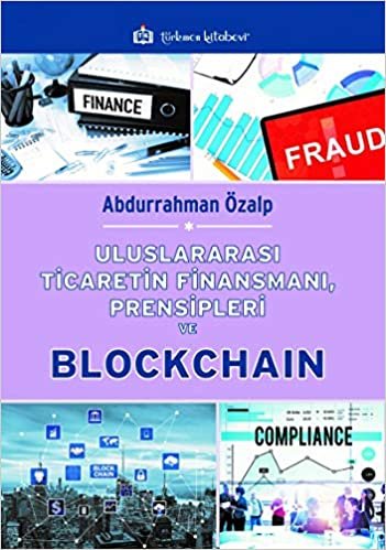 okumak Uluslararası Ticaretin Finansmanı, Prensipleri ve Blockchain