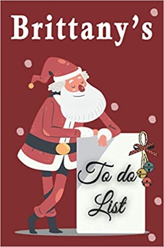 okumak Brittany&#39;s To Do List: Christmas To Do List Notebook - College Ruled How Do I Make a Christmas List - 110 Pages 6 x 9 Inches Matte Finish Cover
