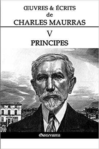 okumak Œuvres et Écrits de Charles Maurras V: Principes