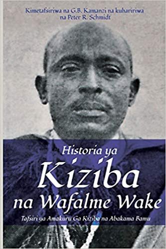 okumak Historia ya Kiziba na Wafalme Wake: Tafsiri ya Amakuru Ga Kiziba na Abamkama Bamu