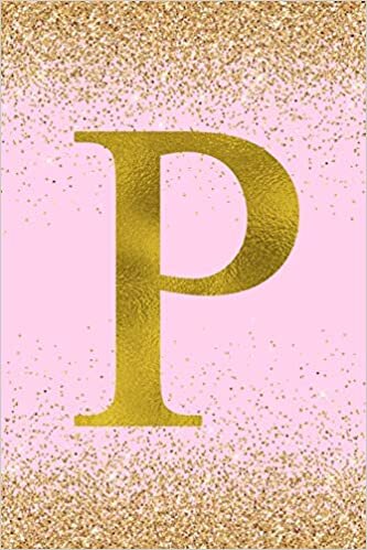 okumak P: Letter P Initial Monogram Notebook - Pretty Pink &amp; Gold Confetti Glitter Monogrammed Blank Lined Note Book, Writing Pad, Journal or Diary with ... Kids, Girls &amp; Women - 120 Pages - Size 6x9
