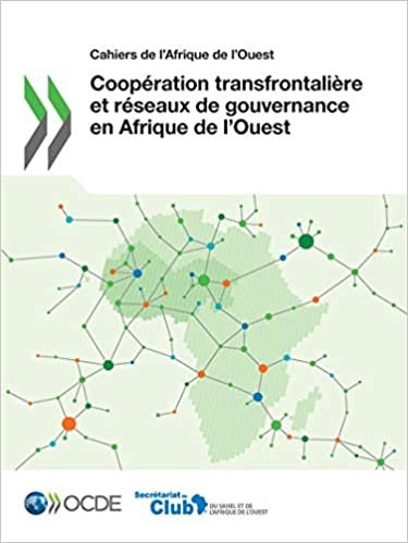okumak Cahiers de l&#39;Afrique de l&#39;Ouest Coopération transfrontalière et réseaux de gouvernance en Afrique de l&#39;Ouest