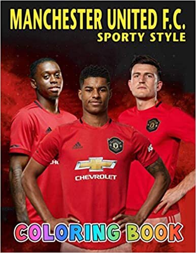 okumak Sporty Style - Manchester United F.C. Coloring Book: Great for Any Man UTD Fan