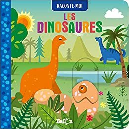 okumak Les dinosaures (Raconte-moi)
