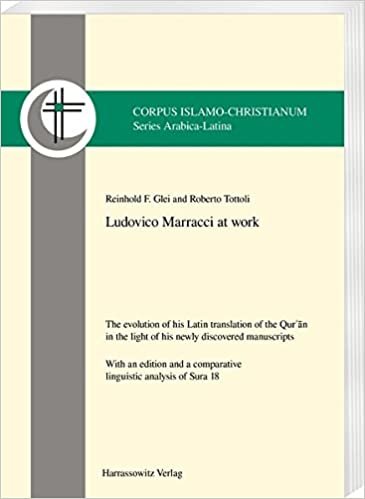 okumak Ludovico Marracci at Work: The Evolution of His Latin Translation of the Qur?an in the Light of His Newly Discovered Manuscripts. with an Edition and ... (Corpus Islamo-Christianum. Arabica Latina)