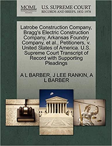 okumak Latrobe Construction Company, Bragg&#39;s Electric Construction Company, Arkansas Foundry Company, et al., Petitioners, V. United States of America. U.S