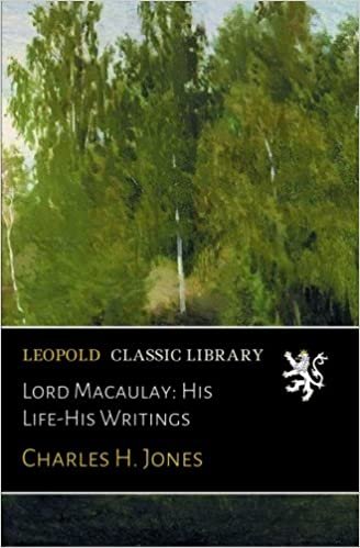 okumak Lord Macaulay: His Life-His Writings