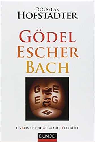 okumak Gödel, Escher, Bach - Les brins d&#39;une guirlande éternelle: Les brins d&#39;une guirlande éternelle (Hors Collection)