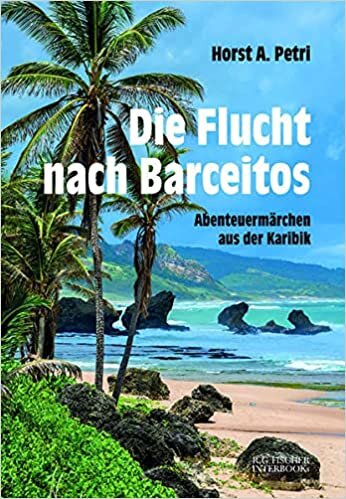 okumak Die Flucht nach Barceitos: Abenteuermärchen aus der Karibik (R.G. Fischer INTERBOOKs ECO)
