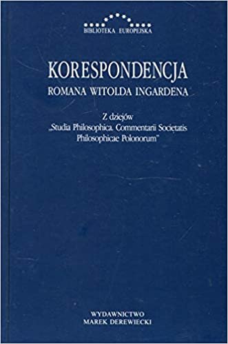okumak Korespondencja Romana Witolda Ingardena Z dziejow Studia Philosophica Commentarii Societatis Philosophicae Polonorum