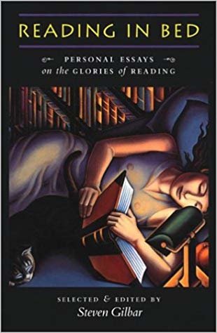 okumak Reading in Bed: Personal Essays on the Glories of Reading