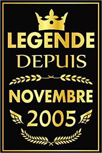 okumak Legende Depuis Novembre 2005: cadeau d&#39;anniversaire pour garçons et filles de 15 ans - Cadeau pour garçons et filles de 15 ans né en novembre 2005 - Carnet de notes | journal ligné.