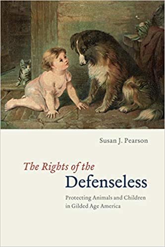 okumak The Rights of the Defenseless: Protecting Animals and Children in Gilded Age America