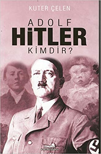 okumak Adolf Hitler Kimdir?