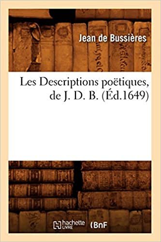 okumak J., d: Descriptions Poetiques, de J. D. B. (Ed.1649) (Litterature)