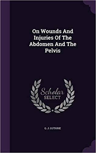 okumak On Wounds And Injuries Of The Abdomen And The Pelvis