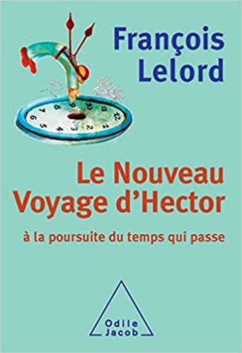 okumak Le Nouveau Voyage d&#39;Hector: À la poursuite du temps qui passe (OJ.PSYCHOLOGIE)