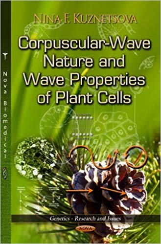 okumak Corpuscular-Wave Nature &amp; Wave Properties of Plant Cells