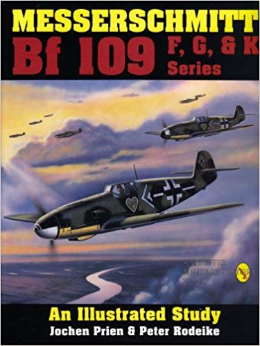 okumak Messerschmitt Bf 109 F, G, &amp; K Series : An Illustrated Study