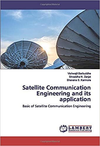 okumak Satellite Communication Engineering and its application: Basic of Satellite Communication Engineering